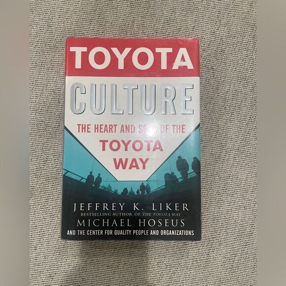 Toyota Culture: The Heart and Soul of the Toyota Way -- Jeffrey K. Liker - Picture 1 of 5